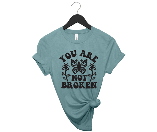 You Are Not Broken Tee